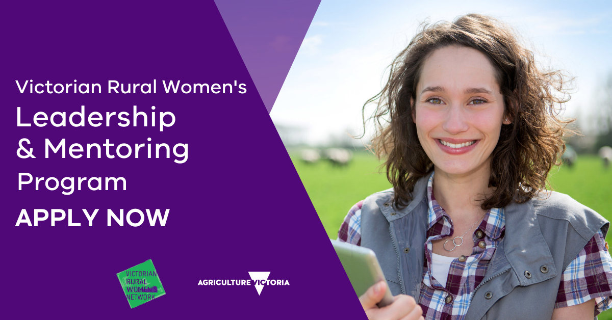 Victorian Rural Women's Leadership and Mentoring Program- Apply Now!!