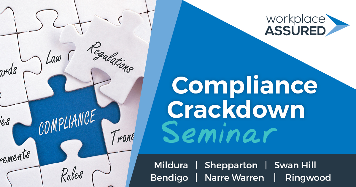 Workplace Assured Compliance Crackdown August Seminars: 20th-22nd August 2019