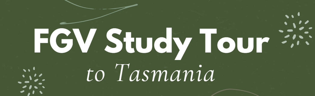 FGV Study Tour to Tasmania 
